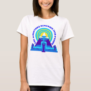 Die Berge erinnern sich an alles T-Shirt