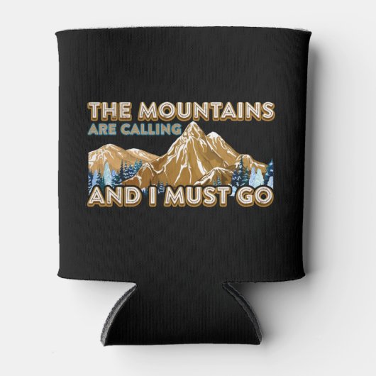 Die Berge fordern, dass ich wandern muss Camping Dosenkühler (Vorderseite)