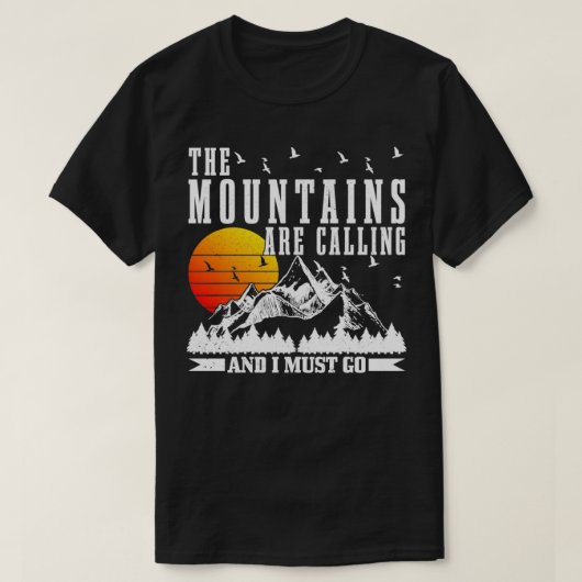 Die Berge fordern, dass ich wandern muss Camping T-Shirt (Design vorne)