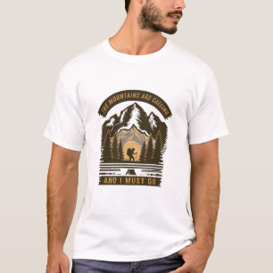 Die Berge nennen den Bergsteiger T-Shirt