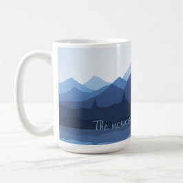 Die Berge nennen Design Coffee Tasse