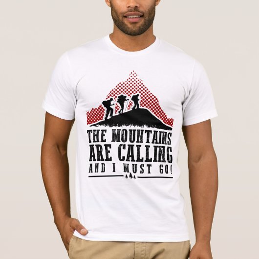 Die Berge nennen und ich muss gehen T-Shirt (Vorderseite)