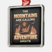 Die Berge rufen, Abenteuer erwartet Ornament Aus Metall (Links)