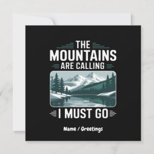 Die Berge rufen an und ich muss gehen - perfekt Einladung