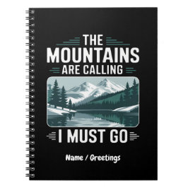 Die Berge rufen an und ich muss gehen - perfekt Notizblock