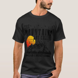 Die Berge rufen ich muss wandern Camping gehen T-Shirt