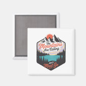 Die Berge rufen - Naturerlebnis Magnet (Vorderseite/Rückseite)