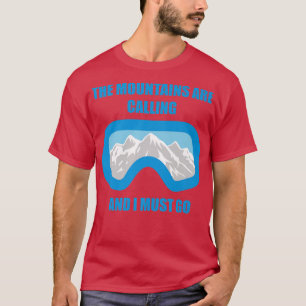 Die Berge rufen Ski Snowboard T-Shirt