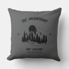 Die Berge rufen und hier gehen wir Kissen