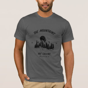Die Berge rufen und hier gehen wir T-Shirt