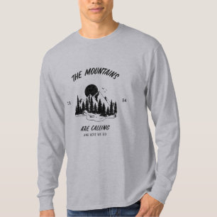 Die Berge rufen und hier gehen wir T-Shirt