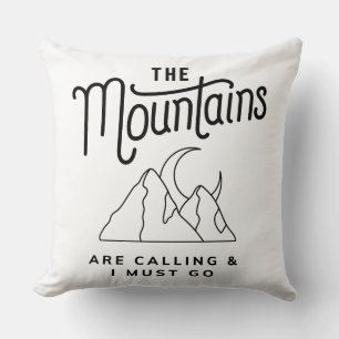 Die Berge rufen, und ich muss Cooles Geschenk mach Kissen