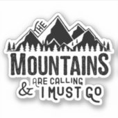 Die Berge rufen und ich muss gehen Aufkleber (Vorderseite)