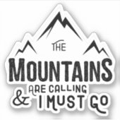 Die Berge rufen und ich muss gehen Aufkleber (Vorderseite)