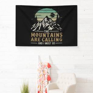 Die Berge rufen und ich muss gehen Banner