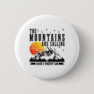 Die Berge rufen und ich muss gehen Berge Button