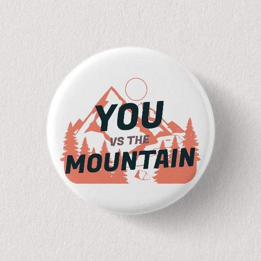 Die Berge rufen und ich muss gehen Button (Vorderseite)