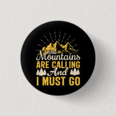 Die Berge rufen und ich muss gehen Button (Vorderseite)