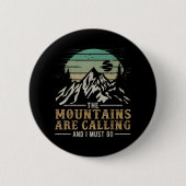 Die Berge rufen und ich muss gehen Button (Vorderseite)