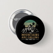 Die Berge rufen und ich muss gehen Button (Vorne & Hinten)