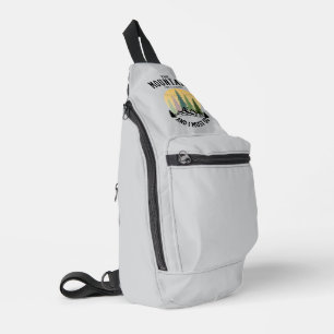 Die Berge rufen und ich muss gehen Crossbody Bag