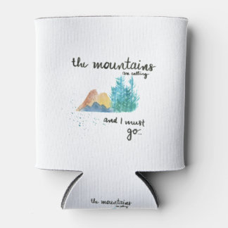 Die Berge rufen und ich muss gehen Dosenkühler