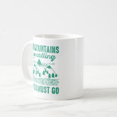 Die Berge rufen, und ich muss gehen Kaffeetasse (Vorderseite Links)