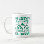 Die Berge rufen, und ich muss gehen Kaffeetasse (Links)