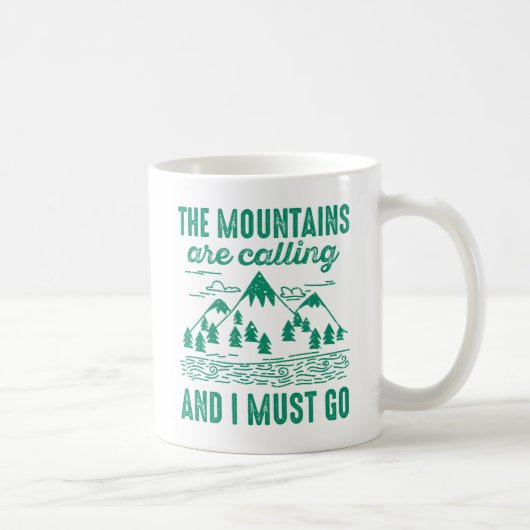 Die Berge rufen, und ich muss gehen Kaffeetasse (Rechts)