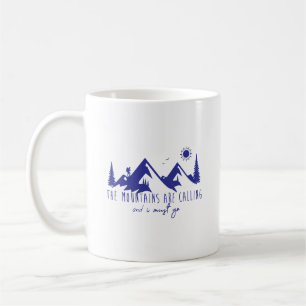 Die Berge rufen und ich muss gehen Kaffeetasse