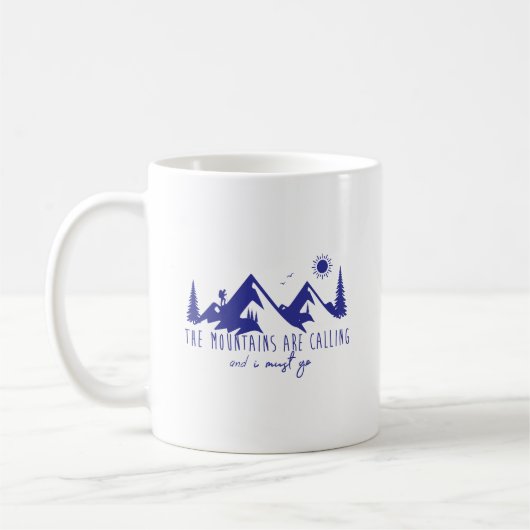 Die Berge rufen und ich muss gehen Kaffeetasse (Links)