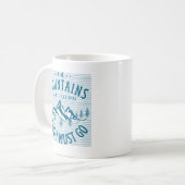 Die Berge rufen und ich muss gehen Kaffeetasse (Vorderseite Links)