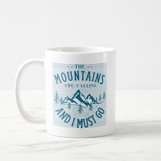 Die Berge rufen und ich muss gehen Kaffeetasse (Links)