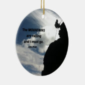 Die Berge rufen und ich muss gehen. Keramikornament (Rechts)