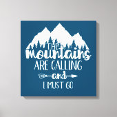 Die Berge rufen und ich muss gehen Leinwanddruck (Vorderseite)