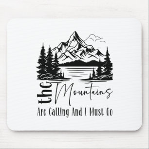 Die Berge rufen und ich muss gehen Lustiges Lager Mousepad