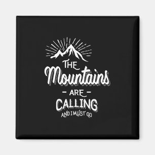 Die Berge rufen und ich muss gehen Magnet