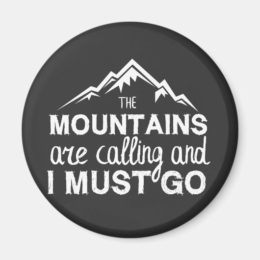 Die Berge rufen, und ich muss gehen Magnet (Vorne)