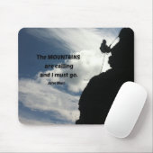 Die Berge rufen und ich muss gehen. Mousepad (Mit Mouse)
