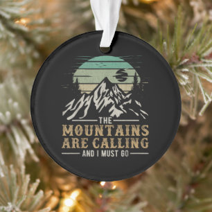 Die Berge rufen und ich muss gehen Ornament