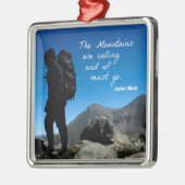 Die Berge rufen und ich muss gehen Ornament Aus Metall (Links)
