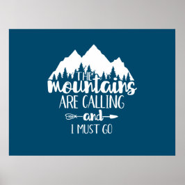 Die Berge rufen und ich muss gehen Poster