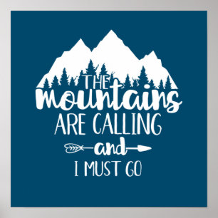 Die Berge rufen und ich muss gehen Poster