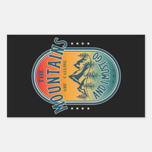Die Berge rufen und ich muss gehen Rechteckiger Aufkleber (Vorderseite)
