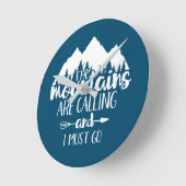 Die Berge rufen und ich muss gehen Runde Wanduhr (Winkel)