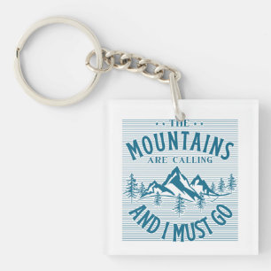 Die Berge rufen und ich muss gehen Schlüsselanhänger
