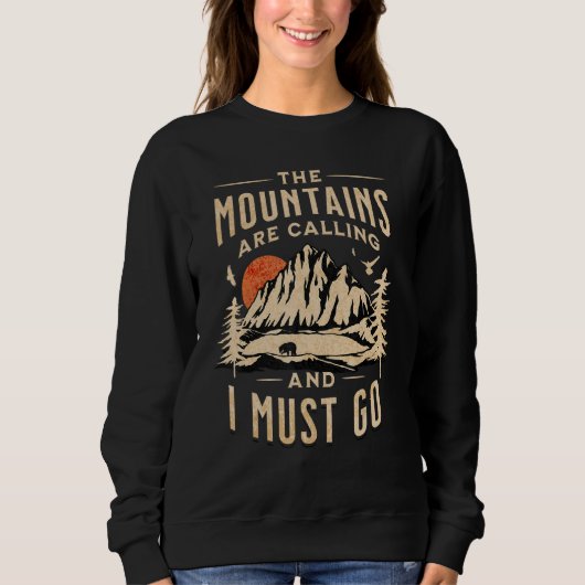 DIE BERGE RUFEN, UND ICH MUSS GEHEN SWEATSHIRT (Vorderseite)