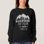 Die Berge rufen und ich muss gehen Sweatshirt (Vorderseite)
