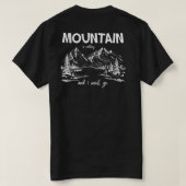 Die Berge rufen, und ich muss gehen! T-Shirt (Design Rückseite)