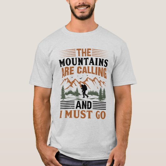 Die Berge rufen, und ich muss gehen T-Shirt (Vorderseite)